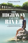 The Highway and The River: One Girl's Journey out of Evangelicalism and Into Faith By Darlice Dockter Cover Image