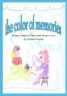 The Color of Memories: Helping Children Understand Memory Loss By Kristina Pfennig Cover Image