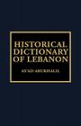 Historical Dictionary of Lebanon (Historical Dictionaries of Asia #30) Cover Image
