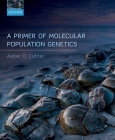 A Primer of Molecular Population Genetics By Asher D. Cutter Cover Image