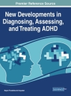 New Developments in Diagnosing, Assessing, and Treating ADHD Cover Image