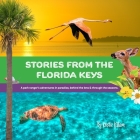 Stories from the Florida Keys: A Park Ranger's Adventures in Paradise, Behind the Lens and Through the Seasons. Cover Image