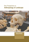 New Perspectives on Anthropology of Landscape By Kanye Dickey (Editor) Cover Image