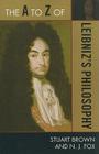 The A to Z of Leibniz's Philosophy (A to Z Guides #168) Cover Image