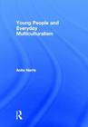 Young People and Everyday Multiculturalism (Critical Youth Studies) By Anita Harris Cover Image