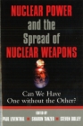 Nuclear Power and the Spread of Nuclear Weapons: Can We Have One without the Other? Cover Image
