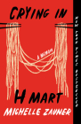 Crying in H Mart: A Memoir Cover Image