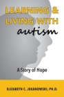 Learning & Living With Autism By Elizabeth C. Jekanowski Cover Image
