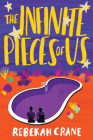 The Infinite Pieces of Us By Rebekah Crane Cover Image