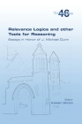 Relevance Logics and other Tools for Reasoning. Essays in Honor of J. Michael Dunn By Katalin Bimbó Cover Image