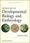 Dictionary of Developmental Biology and Embryology By Frank J. Dye Cover Image
