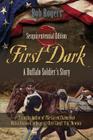 First Dark: A Buffalo Soldier's Story - Sesquicentennial Edition By Bob Rogers Cover Image