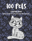 100 Pets - Coloring Book - Animal Designs for Relaxation with Stress Relieving By Ramirez Adriana Cover Image