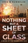 Nothing but a Sheet of Glass: A Novel of the Yemeni Civil War Cover Image