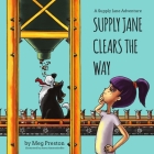 Supply Jane Clears the Way: A Supply Chain and Manufacturing Adventure for Kids Cover Image