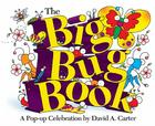 The Big Bug Book: A Pop-up Celebration by David A. Carter (David Carter's Bugs) By David  A. Carter, David  A. Carter (Illustrator) Cover Image