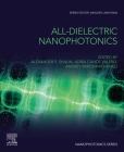 All-Dielectric Nanophotonics By Alexander S. Shalin (Editor), Adrià Canós Valero (Editor), Andrey Miroshnichenko (Editor) Cover Image