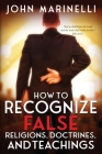 How To Recognize False Religions, Doctrines And Teachings Cover Image