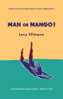 Man or Mango?: A Lament By Lucy Ellmann Cover Image