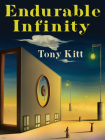 Endurable Infinity: Poems (Pitt Poetry Series) By Tony Kitt Cover Image