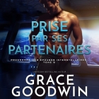 Prise Par Ses Partenaires By Grace Goodwin, Muriel Redoute (Read by) Cover Image