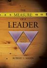 The Measure of a Leader: A Review of Theories About Leadership and a Methodology for Appraising Leader Effectiveness By Robert I. Mann Cover Image