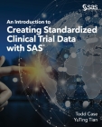 An Introduction to Creating Standardized Clinical Trial Data with SAS By Todd Case, Yuting Tian Cover Image