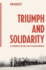 Triumph and Solidarity: BC Communists in the Early Years of the Great Depression (Working Canadians: Books from the CCLH) By Jon Bartlett Cover Image