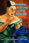 Performing the US Latina & Latino Borderlands Cover Image
