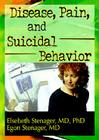 Disease, Pain, and Suicidal Behavior By Elsebeth Stenager Cover Image
