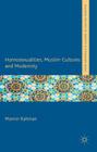 Homosexualities, Muslim Cultures and Modernity (Palgrave Politics of Identity and Citizenship) By M. Rahman Cover Image