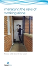 Managing the Risks of Working Alone: Personal safety advice for lone workers including preventing and managing challenging, angry and aggressive behav Cover Image