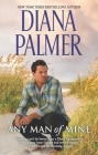 Any Man of Mine: A 2-In-1 Collection By Diana Palmer Cover Image