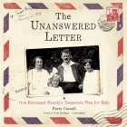 The Unanswered Letter: One Holocaust Family's Desperate Plea for Help By Faris Cassell, Kate Mulligan (Read by) Cover Image