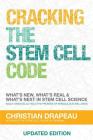 Cracking the Stem Cell Code: Adult Stem Cells Hold the Promise of Miraculous Wellness Cover Image