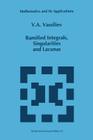 Ramified Integrals, Singularities and Lacunas (Mathematics and Its Applications #315) By V. a. Vassiliev Cover Image