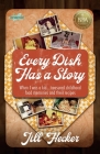 Every Dish Has a Story: When I Was a Kid... Treasured Childhood Food Memories and Their Recipes Cover Image