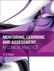 Mentoring, Learning and Assessment in Clinical Practice: A Guide for Nurses, Midwives and Other Health Professionals Cover Image