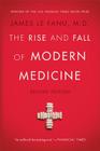 The Rise and Fall of Modern Medicine: Revised Edition By James Le Fanu, MD Cover Image