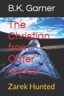 The Christian from Outer Space: Zarek Hunted Cover Image