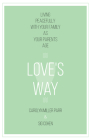 Love's Way: Living Peacefully with Your Family as Your Parents Age Cover Image