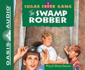 The Swamp Robber (Library Edition) (Sugar Creek Gang #1) Cover Image