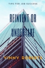 Reinvent or Undertake: Tips to succeed in the market through a personal reinvention or entrepreneurship in your own business. Cover Image