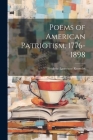 Poems of American Patriotism, 1776-1898 By Frederic Lawrence Knowles Cover Image