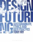 Design Futuring: Sustainability, Ethics and New Practice Cover Image