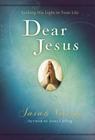 Dear Jesus, Padded Hardcover, with Scripture References: Seeking His Light in Your Life Cover Image