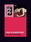 Pulp's This Is Hardcore (33 1/3) By Jane Savidge Cover Image