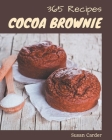 365 Cocoa Brownie Recipes: A Cocoa Brownie Cookbook for All Generation By Susan Carder Cover Image
