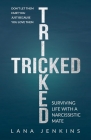 Tricked: Surviving Life With a Narcissistic Mate By Lana Jenkins Cover Image