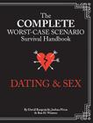 The Worst-Case Scenario Survival Handbook: Dating & Sex By Joshua Piven, David Borgenicht, Ben H. Winters Cover Image